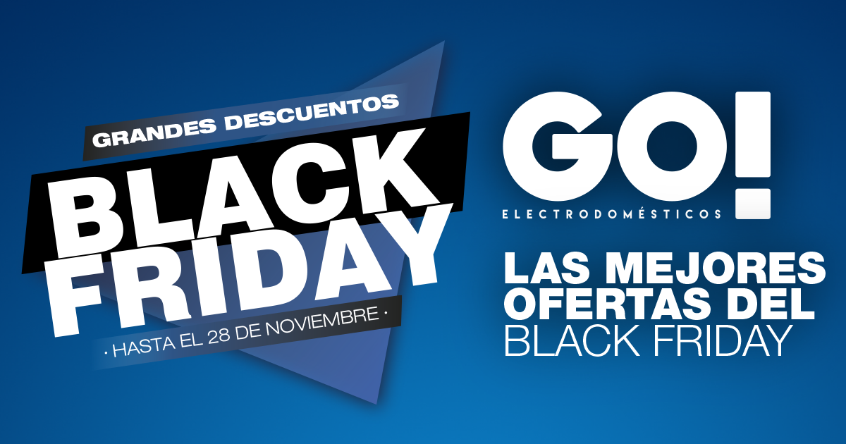 Promoción Black Friday GO! Electrodomésticos